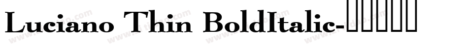 Luciano Thin BoldItalic字体转换